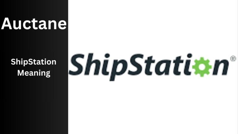 Auctane ShipStation Meaning